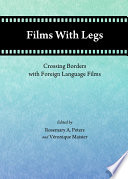 Films with legs : crossing borders with foreign language films /