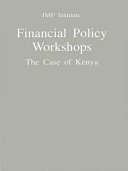 Financial policy workshops : the case of Kenya / IMF Institute.