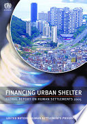 Financing urban shelter : global report on human settlements, 2005 /