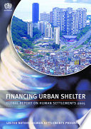 Financing urban shelter : global report on human settlements, 2005 / United Nations Human Settlements Programme.