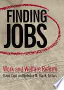 Finding jobs : work and welfare reform / David E. Card and Rebecca M. Blank, editors.