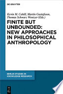 Finite but unbounded : new approaches in philosophical anthropology /