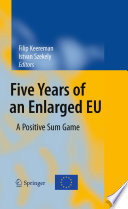 Five years of an enlarged EU : a positive sum game / Filip Keereman, Istvan Szekely, editors.