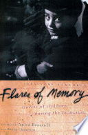 Flares of memory : stories of childhood during the Holocaust /