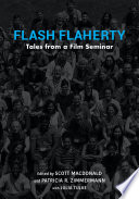 Flash Flaherty : tales from a film seminar /