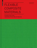 Flexible composite materials : in architecture, construction and interiors / René Motro (ed.).
