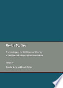 Florida studies : proceedings of the 2009 Annual General Meeting of the Florida College English Association /