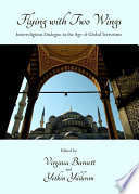 Flying with two wings : interreligious dialogue in the age of global terrorism /