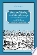 Food and eating in medieval Europe / edited by Martha Carlin and Joel T. Rosenthal.