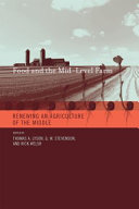 Food and the mid-level farm : renewing an agriculture of the middle /