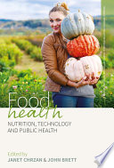 Food health : nutrition, technology, and public health /