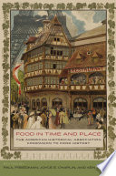 Food in time and place : the American Historical Association companion to food history /