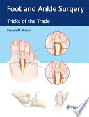 Foot and ankle surgery : tricks of the trade / [edited by] Steven M. Raikin.