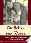 For better and for worse : welfare reform and the well-being of children and families /