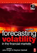 Forecasting volatility in the financial markets / edited by John Knight, Stephen Satchell.