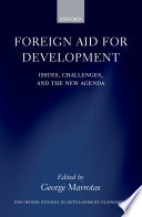 Foreign aid for development : issues, challenges, and the new agenda / edited by George Mavrotas.