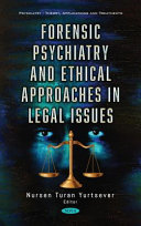 Forensic psychiatry and ethical approaches in legal issues /