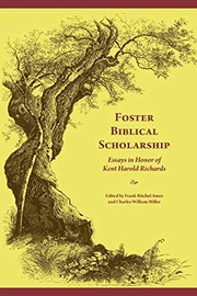 Foster Biblical Scholarship : Essays in Honor of Kent Harold Richards /