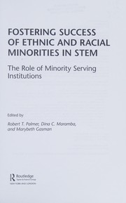 Fostering success of ethnic and racial minorities in STEM the role of minority serving institutions /