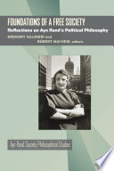 Foundations of a free society : reflections on Ayn Rand's political philosophy /