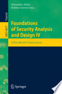 Foundations of security analysis and design IV : FOSAD 2006/2007 tutorial lectures /