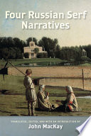 Four Russian serf narratives / translated, edited, and with an introduction by John MacKay.