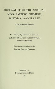 Four makers of the American mind, Emerson, Thoreau, Whitman, and Melville : a bicentennial tribute : new essays / by Robert E. Spiller [and others] ; edited and with a pref. by Thomas Edward Crawley.
