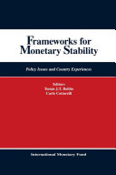 Frameworks for monetary stability : policy issues and country experiences: papers presented at the sixth seminar on central banking, Washington, D.C., March 1-10, 1994 /