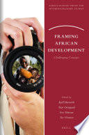 Framing African development : challenging concepts /