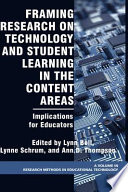 Framing research on technology and student learning in the content area : implications for educators /