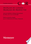 Français du Canada, français de France VIII : actes du huitième colloque internationale, Trèves, du 12 au 15 avril 2007 / édités par Beatrice Bagola ; avec la collaboration de Hans-J. Niederehe.