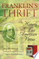 Franklin's thrift the lost history of an American virtue /