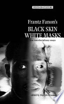 Frantz Fanon's Black skin, white masks : new interdisciplinary essays /