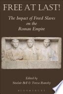 Free at last! : the impact of freed slaves on the Roman empire /