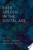 Free speech in the digital age / edited by Susan J. Brison and Katharine Gelber.