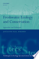 Freshwater ecology and conservation : approaches and techniques / edited by Jocelyne M.R. Hughes.