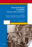 From Earth-bound to satellite : telescopes, skills, and networks /