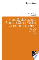 From Sustainable to Resilient Cities : Global Concerns and Urban Efforts /