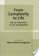 From complexity to life : on the emergence of life and meaning /