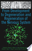 From development to degeneration and regeneration of the nervous system /