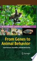 From genes to animal behavior : social structures, personalities, communication by color / Miho Inoue-Murayama, Shoji Kawamura, Alexander Weiss, Editors.