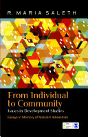 From individual to community : issues in development studies : essays in memory of Malcolm Adiseshiah /