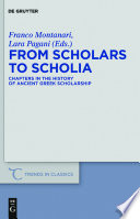 From scholars to scholia : chapters in the history of ancient Greek scholarship /