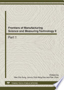 Frontiers of manufacturing science and measuring technology II : selected, peer reviewed papers from the 2012 2nd International Conference on Frontiers of Manufacturing Science and Measuring Technology (ICFMM2012), June 12-13, 2011, Xi'an, China /