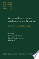 Functional perspectives on grammar and discourse in honour of Angela Downing /