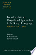 Functionalist and usage-based approaches to the study of language : in honor of Joan L. Bybee /