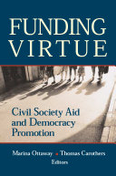 Funding virtue : civil society aid and democracy promotion /