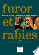 Furor et rabies : violencia, conflicto y marginacion en la edad moderna / editores, Jose I. Fortea, Juan E. Gelabert y Tomas A. Mantecon.