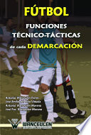 Futbol : funciones tecnico-tacticas de cada demarcacion /