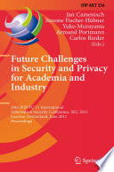 Future challenges in security and privacy for academia and industry : 26th IFIP TC 11 International Information Security Conference, SEC 2011, Lucerne, Switzerland, June 7-9, 2011, Proceedings / Jan Camenisch [and others] (Eds.).